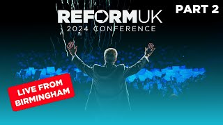 ‘Reform UK Party Conference 2024’  PT 2 [upl. by Ondrea]