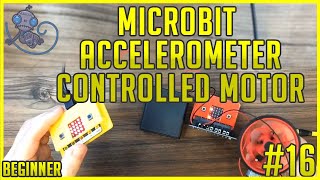 Turn a Motor using a BBC Microbits Accelerometer  tt16 [upl. by Latsyrk]