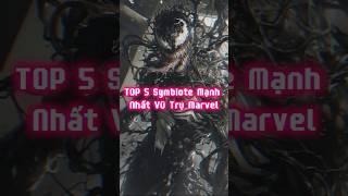 TOP 5 Symbiotes Mạnh Nhất Của Marvel Comics ► marvel marvelcomics symbiote venom shorts [upl. by Vories]