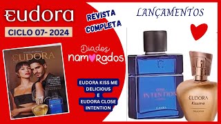 REVISTA EUDORA CICLO 72024 COMPLETA  Dia dos Namorados  Lançamentos e Kits com até 25� desconto [upl. by Vey]