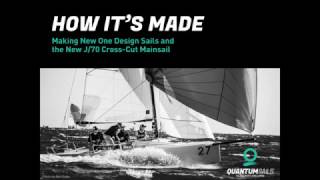 How Its Made  The New J70 Mainsail [upl. by Oirifrop]