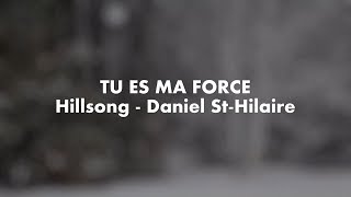 Tu es ma force  Hillsong [upl. by Sheryle307]