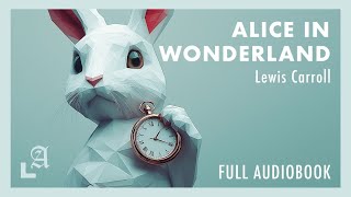 Alice In Wonderland by Lewis Carrol Full Audiobook 1080p [upl. by Ntsyrk]