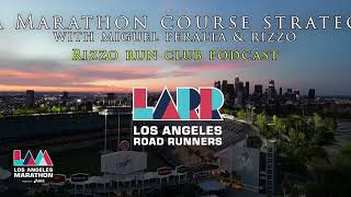 Los Angeles Marathon Course Strategy I Miguel Peralta amp Rizzo [upl. by Kyle]