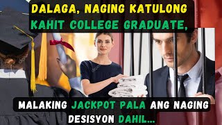 DALAGA NAGING KATULONG KAHIT COLLEGE GRADUATEMALAKING JACKPOT PALA ANG NAGINGDESISYON DAHIL [upl. by Tadio631]