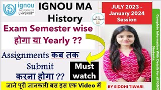 IGNOU July 2023 MA HistoryExam Semester wise होंगे या YearlyAssignment submit कब करना हैma2023 [upl. by Ibby]