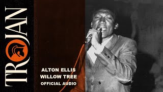 Alton Ellis Willow Tree Official Audio [upl. by Yrag]