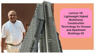 Lec 16 Lightweight Hybrid Multistorey Construction Technology for Houses and Apartment Buildings02 [upl. by Mokas171]