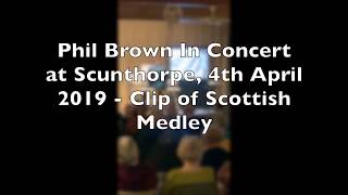 Phil Brown Live In Concert Scunthorpe Keyboard and Organ Club 4th April 2019 Scottish Medley Clip [upl. by Millburn]