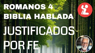 4  Romanos 4  Justificados por Fe  Estudio Bíblico  Biblia Hablada [upl. by Yarb789]