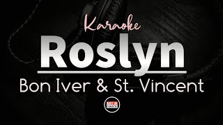 Roslyn  Bon Iver amp St Vincent KARAOKE  INSTRUMENTAL with LYRICS [upl. by Kermie374]