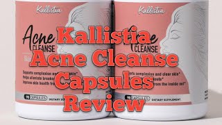 Kallistia Acne Cleanse Capsules Review After Consuming 45 Days [upl. by Oatis552]