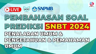 LIVE PEMBAHASAN PREDIKSI SOAL SNBT 2024  PENALARAN UMUM amp PENGETAHUAN DAN PEMAHAMAN UMUM [upl. by Slohcin]