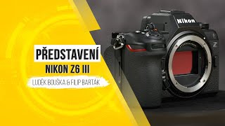 Nikon Z6 III  představení [upl. by Suelo462]