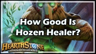 Hearthstone How Good Is Hozen Healer [upl. by Valoniah]