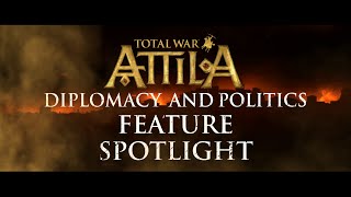 Total War ATTILA – Diplomacy amp Politics Feature Spotlight [upl. by Inalej]