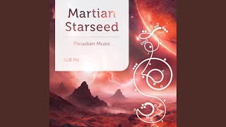 Martian Starseed 528 Hz [upl. by Waylen]