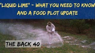 quotLIQUID LIMEquot  What you need to know plus a food plot update [upl. by Herates651]