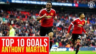 Anthony Martial  Top 10 Goals  Manchester United [upl. by Rennat]