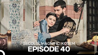 Secolul Magnific Kosem  Episode 40 [upl. by Sellig]