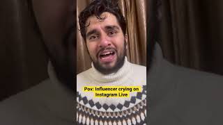 Influencers crying on Insta Live 🥲 sachinawasthi comedy shorts ytshorts influencer [upl. by Therese]