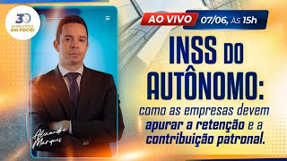 INSS DO AUTÔNOMO como as empresas devem apurar a retenção e a contribuição patronal [upl. by Enert691]