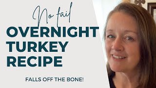 Overnight Turkey Recipe This is the easiest ever [upl. by Bluefield169]