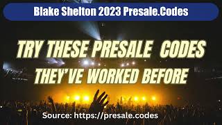 Blake Shelton 2023 Presale Codes [upl. by Frerichs]