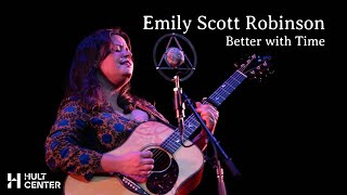 Emily Scott Robinson  Better with Time  Hult Center Exclusive Performance [upl. by Tiebold]