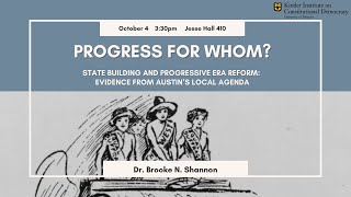 Progress for Whom State Building amp Progressive Era Reform Evidence from Austin’s Local Agenda [upl. by Midas]