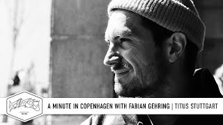 A Minute in Copenhagen with Fabian Gehring  Titus Stuttgart [upl. by Lamori]