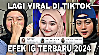 EFEK IG TERBARU 2024 LAGU TIKTOK VIRAL PART 7FILTER INSTAGRAM TERBARU 2024 [upl. by Atilahs]