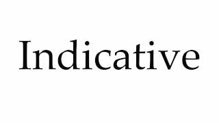 How to Pronounce Indicative [upl. by Enyr]