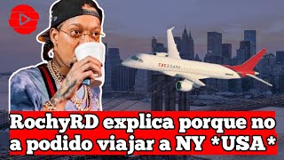 RochyRD explica porque no a podido viajar a USA [upl. by Shakespeare]