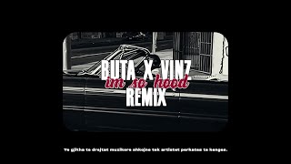 BUTA x VINZ  Im so hood Remix ard11s [upl. by Artimas141]