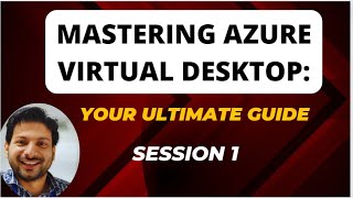 Mastering Azure Virtual Desktop Your Ultimate Guide to AVD Architecture amp Management Session 1 [upl. by Skilken]