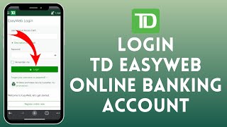 How to Login to TD Easyweb Online Banking Account 2024 [upl. by Goddord120]