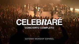 quotCelebraréquot Concierto Completo  Gateway Worship Español [upl. by Marna]