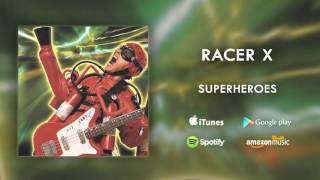 Racer X  Superheroes Official Audio [upl. by Novi]