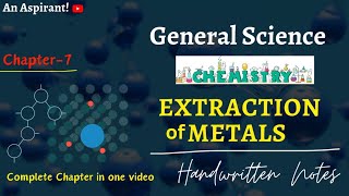 Extraction of Metals  Unit7  Chemistry  General Science  Handwritten notes  An Aspirant [upl. by Ormand]