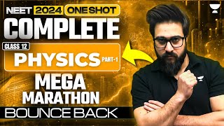 NEET 2024 Complete Physics Class 12th  One Shot  Bounce Back [upl. by Anwahsiek261]