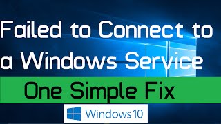 Fix quotFailed to Connect to a Windows Servicequot Windows 10 Simple Method [upl. by Acissev]