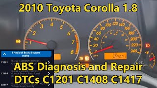 2010 Toyota Corolla 18  ABS Diagnosis and Repair  DTCs C1201 C1408 C1417 [upl. by Rollet299]