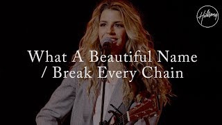 What a Beautiful Name with Break Every Chain  Hillsong Worship [upl. by Maitland]