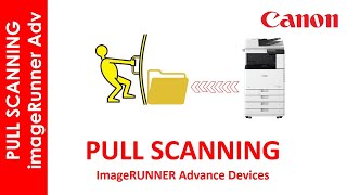 PULL SCANNING in imageRunner Advance Devices [upl. by Adriaens]