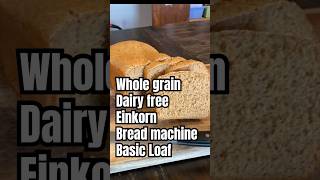 Dairyfree Einkorn bread machine loafwhole grain recipe breadmachine bread einkorn wholegrain [upl. by Ediva]