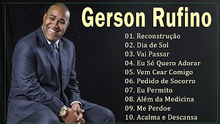 GERSON RUFINO As 10 Mais Ouvidas De 2023 Vai Passar Reconstrução youtube musicagospel [upl. by Nilde315]