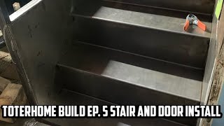 TOTERHOME BUILD EP 5 STAIRS AND DOOR INSTALL [upl. by Brnaba228]