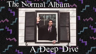 The Normal Album A Deep Dive [upl. by Gardol731]