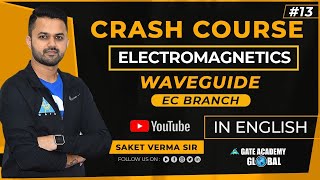 13  WAVEGUIDE  ELECTROMAGNETICS  FREE CRASH COURSE by Saket Sir  EC  GATE 21 [upl. by Amann]